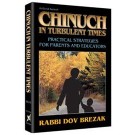 Chinuch in Turbulent Times