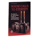 House Calls To Eternity